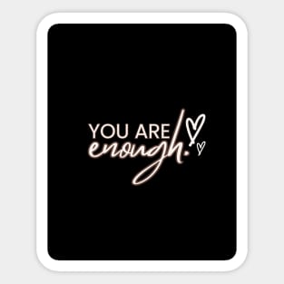 You Are Enough Sticker